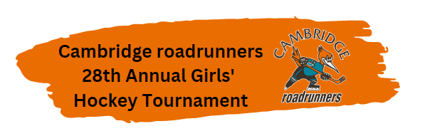 Cambridge roadrunners 28th Annual Girls' Hockey Tournament